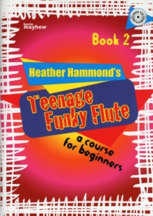 Teenage Funky Flute – Book 2 Student: The Fun Course for Teenage Beginners