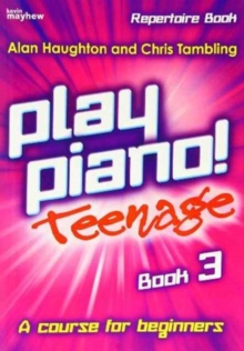 Play Piano! Teenage Repertoire – Book 3: A Course for Teenage Beginners