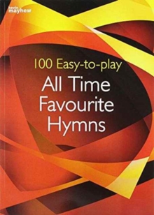 Image for 100 Easy-to-play All Time Favourite Hymns