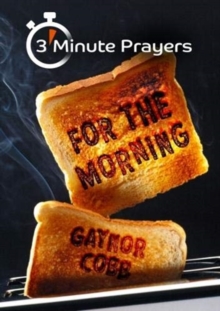3 – Minute Prayers For The Morning