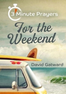 3 – Minute Prayers For The Weekend