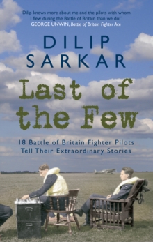 Image for Last of the few  : 18 Battle of Britain fighter pilots tell their extraordinary stories