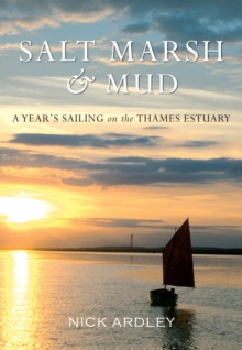 Image for Salt Marsh & Mud : A Year's Sailing on the Thames Estuary