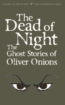 Image for The Dead of Night: The Ghost Stories of Oliver Onions