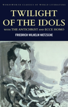 Image for Twilight of the idols: with The antichrist ; and Ecce homo