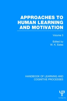 Image for Handbook of Learning and Cognitive Processes (Volume 3) : Approaches to Human Learning and Motivation