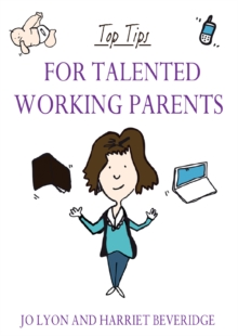 Image for Top Tips for Talented Working Parents