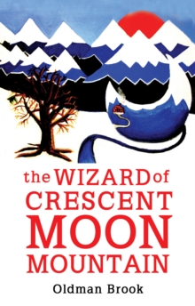 Image for The wizard of Crescent Moon Mountain