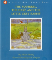 Image for The Squirrel, the Hare and the Little Grey Rabbit