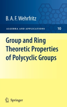 Image for Group and ring theoretic properties of polycyclic groups