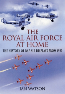 Image for Royal Air Force "at Home": the History of RAF  Air Displays from 1920