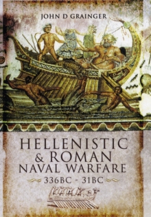 Hellenistic and Roman Naval Warfare 336BC - 31BC
