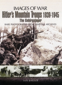 Image for Hitler's Mountain Troops 1939-1945: the Gebirgsjager (Images of War Series)