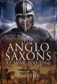 Image for The Anglo-Saxons : At War 800-1066