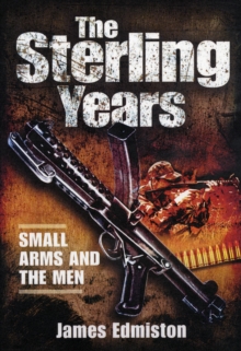 Sterling Years: Small Arms and the Men