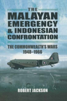 Image for The Malayan Emergency and Indonesian Confrontation  : the Commonwealth's wars 1948-1966