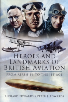 Image for Heroes and landmarks of British military aviation  : from airships to the jet age