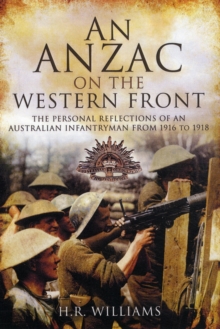 Image for Anzac on the Western Front: The Personal Reflections of an Australian Infantryman from 1916 to 1918