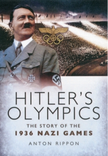 Hitler's Olympics: The Story of the 1936 Nazi Games