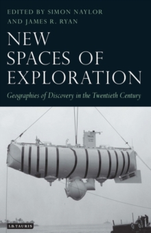 Image for New Spaces of Exploration : Geographies of Discovery in the Twentieth Century