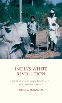 Image for India's white revolution  : Operation Flood, food aid and development