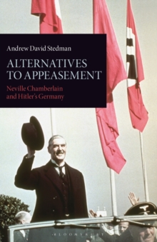 Image for Alternatives to appeasement  : Neville Chamberlain and Hitler's Germany