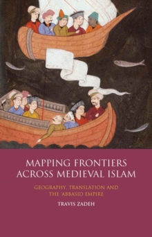 Image for Mapping Frontiers Across Medieval Islam