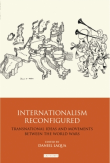 Image for Internationalism reconfigured  : transnational ideas and movements between the World Wars