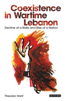 Image for Coexistence in wartime lebanon  : decline of a state and rise of a nation