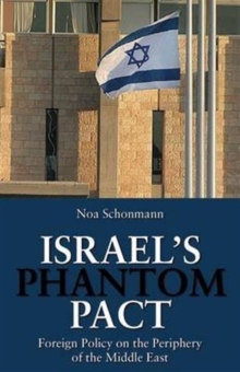 Image for Israel's Phantom Pact : Foreign Policy on the Periphery of the Middle East