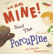 Image for Mine Mine Mine! Said The Porcupine