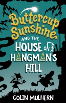 Image for Buttercup Sunshine and the house on Hangman's Hill