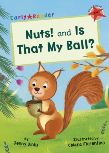 Image for Nuts!: and, Is that my ball?