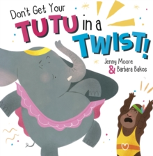 Image for Don't Get Your Tutu in a Twist