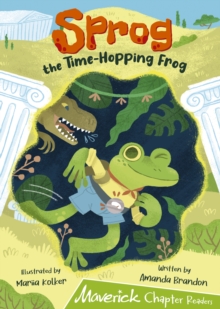 Sprog the Time-Hopping Frog: (Lime Chapter Reader)