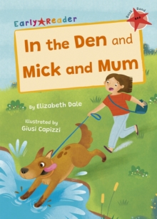 In the Den and Mick and Mum: (Red Early Reader)