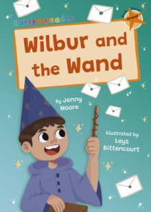 Wilbur and the Wand: (Orange Early Reader)