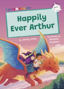 Happily Ever Arthur: (White Early Reader)