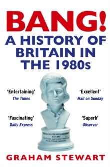 Image for Bang!  : a history of Britain in the 1980s