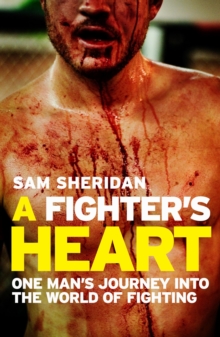 Image for A Fighter's Heart: One Man's Journey Through the World of Fighting