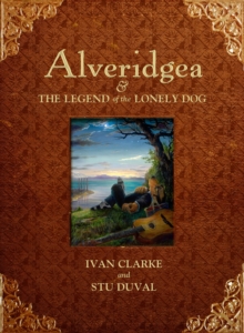 Image for Alveridgea and the Legend of the Lonely Dog