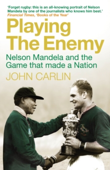 Image for Playing the enemy  : Nelson Mandela and the game that made a nation