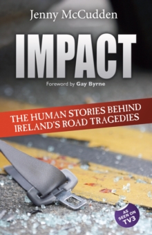 Image for Impact: the human stories behind Ireland's road tragedies