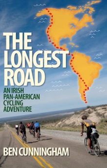 Image for The longest road  : an Irish pan-American cycling adventure