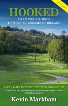 Image for Hooked: an amateur's guide to the golf courses of Ireland