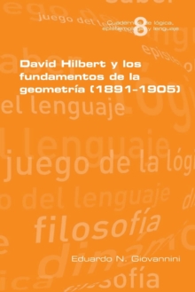 Image for David Hilbert y los fundamentos de la geometria (1891-1905)