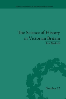 Image for The Science of History in Victorian Britain