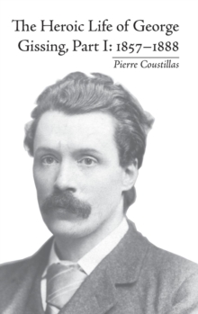 Heroic Life of George Gissing, Part I