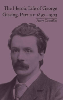 Heroic Life of George Gissing, Part III