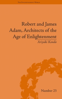 Robert and James Adam, Architects of the Age of Enlightenment